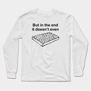 In The End doesnt matter Linkin Park Long Sleeve T-Shirt